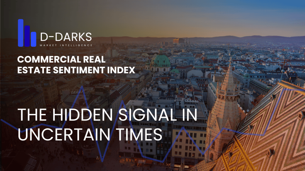 CRE Market Sentiment Austria – The Hidden Signal in Uncertain Times – D-DARKS Market Intelligence Vienna