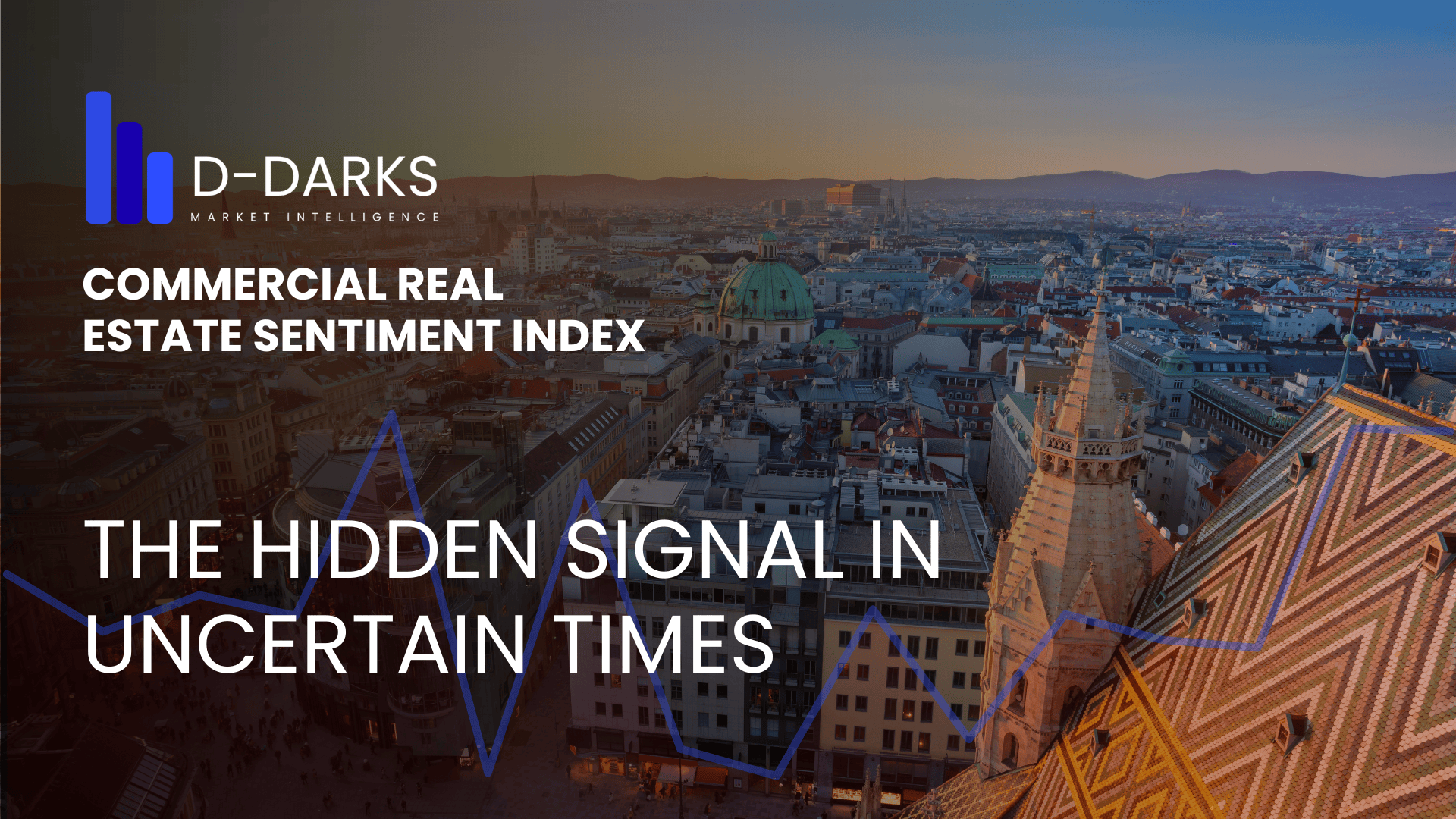 CRE Market Sentiment Austria – The Hidden Signal in Uncertain Times – D-DARKS Market Intelligence Vienna
