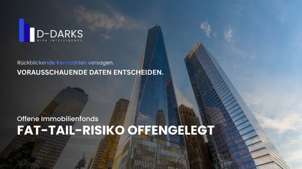 Offene Immobilienfonds Fat-Tail-Risiko - warum rückblickende Kennzahlen versagen und vorausschauende Marktdaten entscheiden