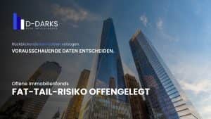 Offene Immobilienfonds Fat-Tail-Risiko - warum rückblickende Kennzahlen versagen und vorausschauende Marktdaten entscheiden