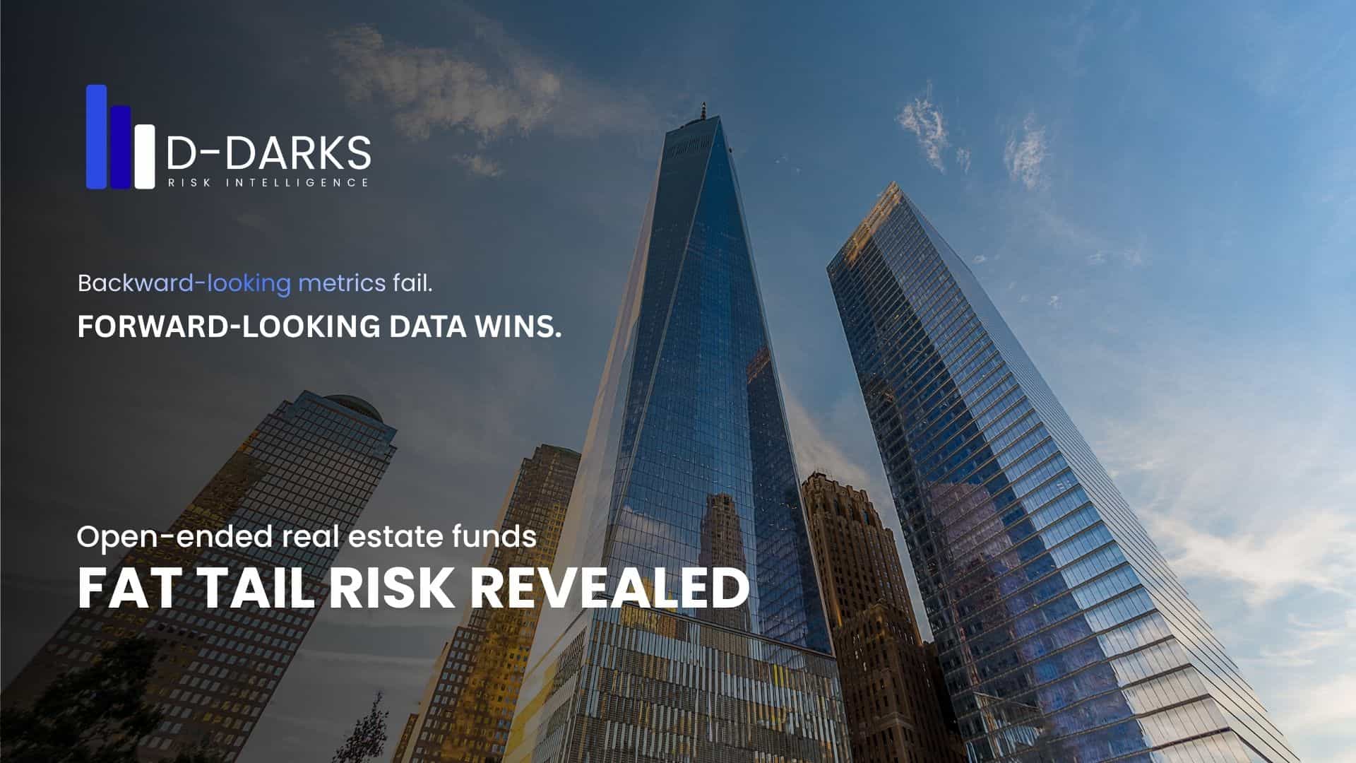 Open-ended real estate funds fat tail risk — why backward-looking metrics fail and forward-looking market data is needed